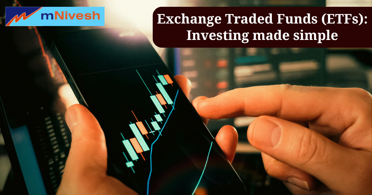 Exchange Traded Funds (ETFs): Investing Made Simple
